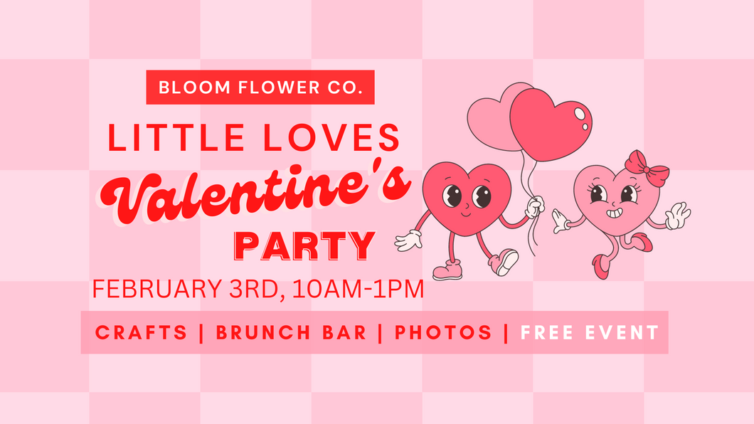 LITTLE LOVES Valentine's Party - Free event