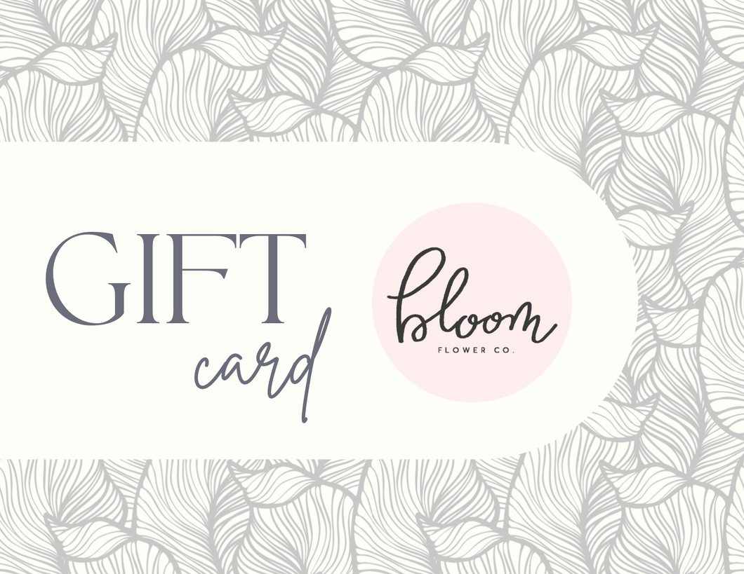 Bloom Flower Co. GIFT CARD
